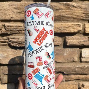 My favorite things tumbler- Hobby Lobby tumbler- Tumbler with lid and straw